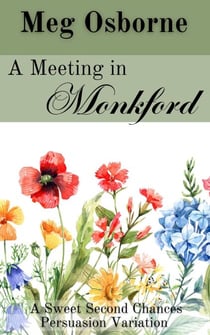 A Meeting in Monkford - Sweet Second Chances Persuasion Variation, #6