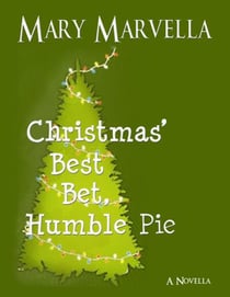 Christmas' Best Bet, Humble Pie  a novella