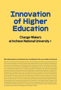 Innovation of Higher Education: Change-Makers at Incheon National University 1