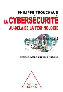 La Cybersécurité au-delà de la technologie - Comment mieux gérer ses risques pour mieux investir