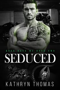 Seduced (Book 2) - Road Rage MC, #2
