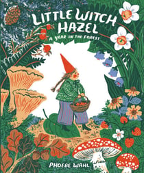 Little Witch Hazel - A Year in the Forest