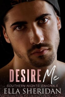 Desire Me - Southern Nights: Enigma, #5