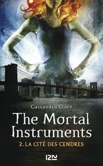 The Mortal Instruments - tome 2 La cité des cendres - La cité des cendres