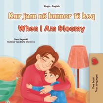 Kur jam në humor të keq When I Am Gloomy - Albanian English Bilingual Collection
