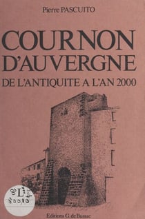 La grandeur de Cournon-d'Auvergne - De l'Antiquité à l'an 2000