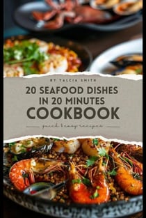 20 Seafood Dishes in 20 Minutes