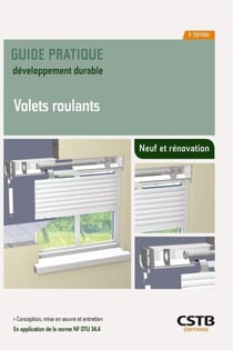 Volets roulants - Conception, mise en œuvre et entretien. En application de la norme NF DTU 34.4