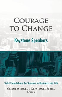 Courage to Change - Cornerstone and Keystones Series, #4