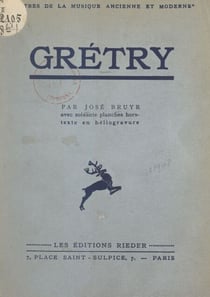 Grétry - Avec 60 planches hors texte en héliogravure