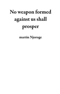 No weapon formed against us shall prosper