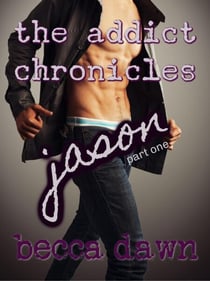 The Addict Chronicles: Jason (Part 1)