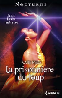 La prisonnière du loup - Désirs Nocturnes : n°3