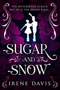 Sugar and Snow - Marie and the Mouse King, #1