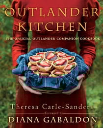 Outlander Kitchen - The Official Outlander Companion Cookbook