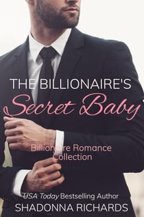 The Billionaire's Secret Baby - Billionaire Romance Collection - Billionaire's Secret Baby - Billionaire Romance Collection, #1
