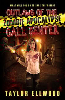 Outlaws of the Zombie Apocalypse Call Center - The Zombie Apocalypse Call Center, #6