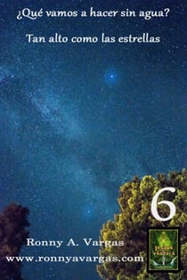 ¿Qué vamos a hacer sin agua?: Tan alto como las estrellas.