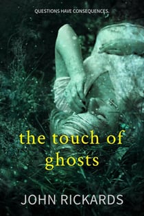 The Touch Of Ghosts: Writer's Cut - Alex Rourke, #1
