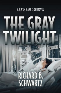 The Gray Twilight: A Gwen Harrison Novel - The Gwen Harrison Novels, #3