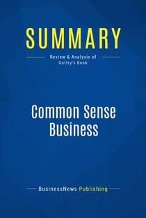Summary: Common Sense Business - Review and Analysis of Gottry's Book
