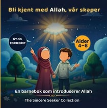 Bli kjent med Allah Vår Skaper