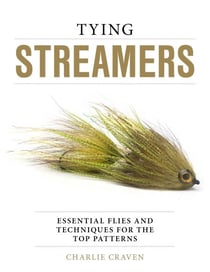 Tying Streamers - Essential Flies and Techniques for the Top Patterns