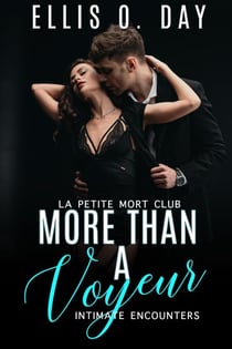 More Than a Voyeur - La Petite Mort Club Intimate Encounters, #5