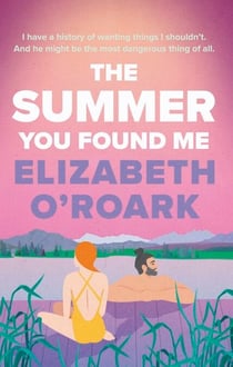 The Summer You Found Me - A deeply emotional romance that you won't be able to put down!