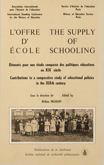 L’offre d’école - Éléments pour une étude comparée des politiques éducatives au xixe siècle