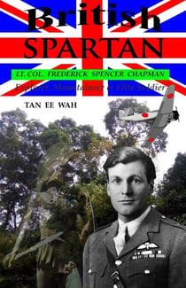 British Spartan : Lt. Col. Frederick S. Chapman - Explorer, Mountaineer & Soldier