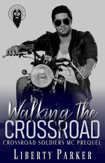 Walking The Crossroad - Crossroad Soldiers MC, #0.5