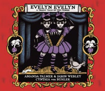 Evelyn Evelyn - A Tragic Tale In Two Tomes