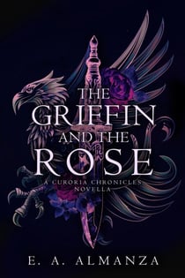 The Griffin and the Rose - The Curoria Chronicles, #1.5