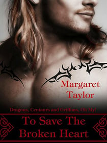 To Save The Broken Heart - Dragons, Griffons and Centaurs, Oh My!, #2