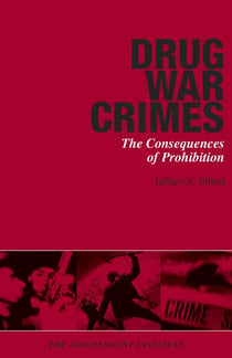 Drug War Crimes - The Consequences of Prohibition