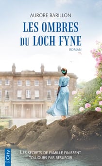 Les ombres du Loch Fyne - Les secrets de famille finissent toujours par resurgir