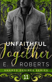 Unfaithful Together - Shared Desires Series, #11