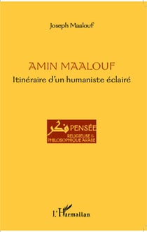 Amin Maalouf - Itinéraire d'un humaniste éclairé