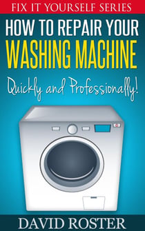 How To Repair Your Washing Machine - Quickly and Professionally!!! - Fix It Yourself, #3