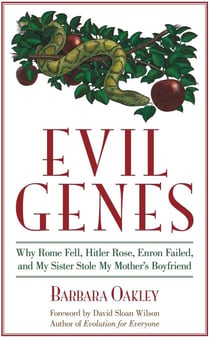 Evil Genes - Why Rome Fell, Hitler Rose, Enron Failed, and My Sister Stole My Mother's Boyfri end