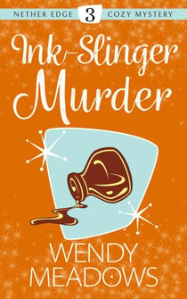 Ink-Slinger Murder - Nether Edge Cozy Mystery, #3