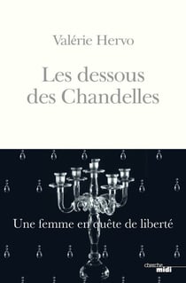 Les dessous des Chandelles - Une femme en quête de liberté