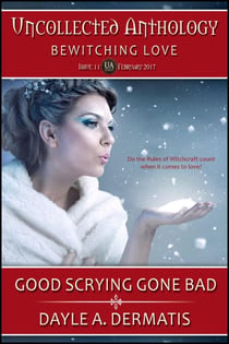 Good Scrying Gone Bad - Uncollected Anthology, #11
