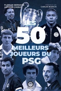 Les 50 meilleurs joueurs du PSG