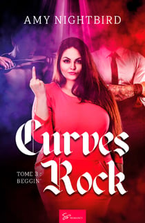 Curves Rock - Beggin' - New Romance rock torride, triangle amoureux intense & révélation de sombres secrets