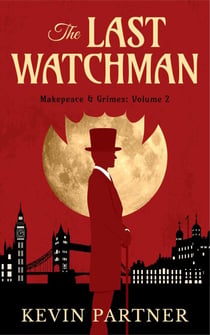 Makepeace and Grimes: The Last Watchman - Makepeace and Grimes, #2