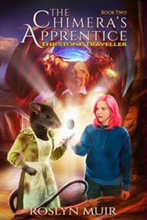 The Chimera's Apprentice Book Two: The Stone Traveller - The Chimera's Apprentice, #2