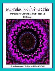 Mandalas in Glorious Color Book 12 - Art in Color, #12