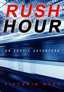 Rush Hour: A Voyeur Erotic Fantasy - Sapphic Secrets: Lesbian Smut Collection, #5